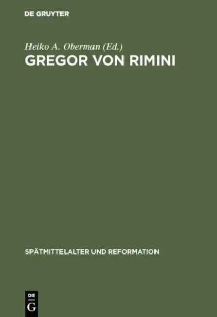 Gregor von Rimini by Heiko A. Oberman