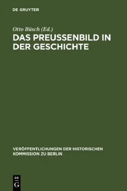 Das Preußenbild in der Geschichte by Otto Büsch