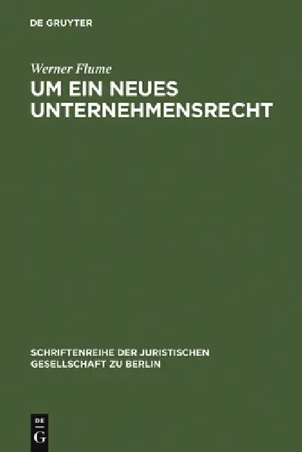 Um ein neues Unternehmensrecht by Werner Flume