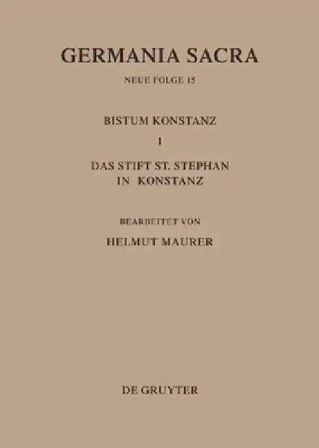 Die Bistümer Der Kirchenprovinz Mainz. Das Bistum Konstanz I. Das Stift St. Stephan in Konstanz by Helmut Maurer