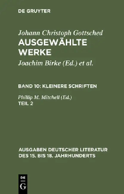 Kleinere Schriften. Zweiter Teil by Johann Christoph Gottsched, P. M. Mitchell