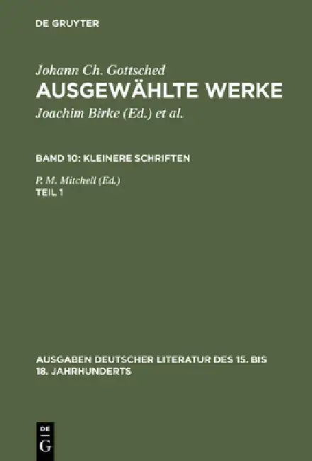 Ausgewählte Werke, Bd 10/Tl 1, Ausgaben deutscher Literatur des 15. bis 18. Jahrhunderts Band 10/Teil 1 by Johann Christoph Gottsched, P. M. Mitchell