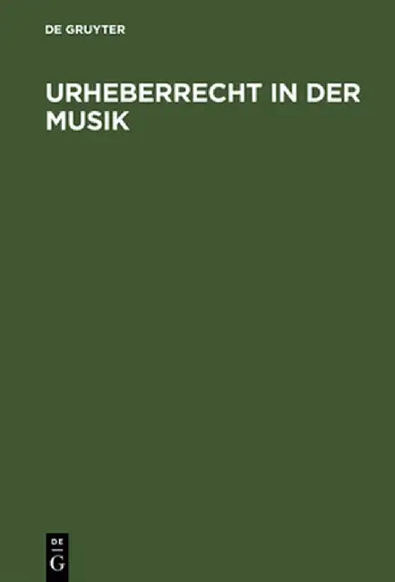 Urheberrecht in Der Musik by de Gruyter