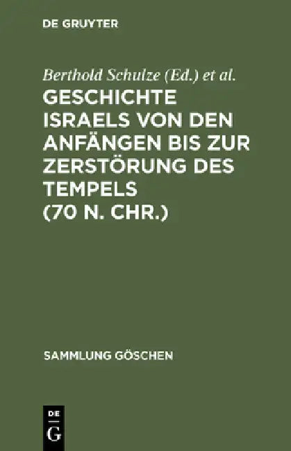 Geschichte Israels Von Den Anfängen Bis Zur Zerstörung Des Tempels (70 N. Chr.) by No Contributor