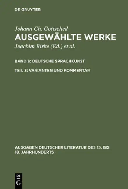 Ausgewählte Werke, Bd 8/Tl 3, Varianten und Kommentar by Johann Christoph Gottsched, P. M. Mitchell, Herbert Penzl