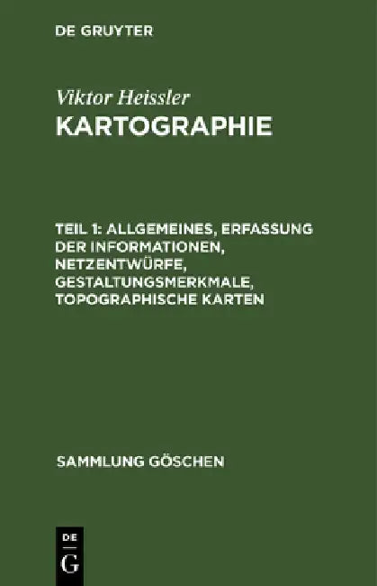 Allgemeines, Erfassung der Informationen, Netzentwürfe, Gestaltungsmerkmale, topographische Karten by Günter Hake, Viktor Heissler
