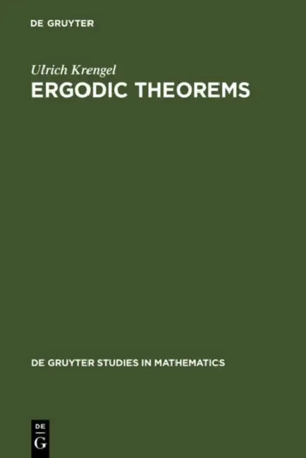 Ergodic Theorems by Ulrich Krengel, Antoine Brunel