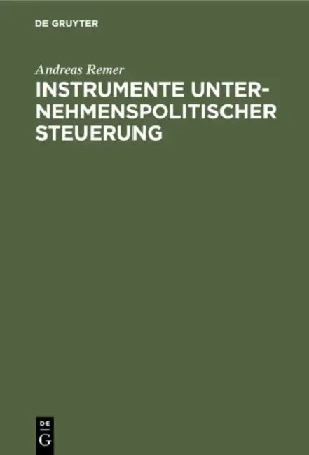 Instrumente unternehmenspolitischer Steuerung by Andreas Remer