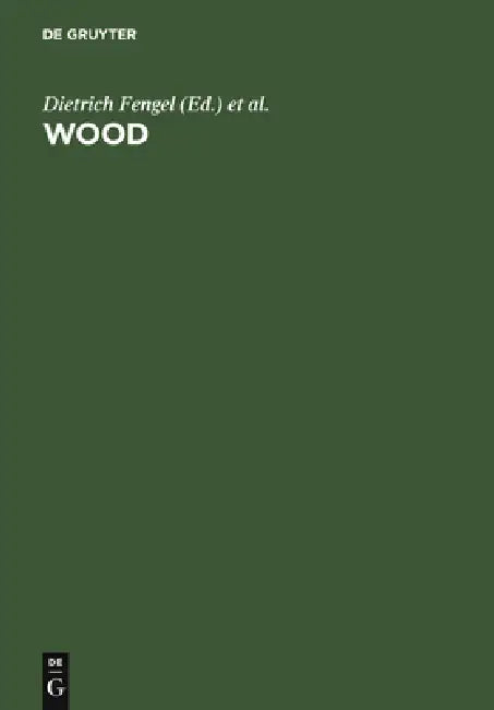 Wood: Chemistry, Ultrastructure, Reactions by Dietrich Fengel, Gerd Wegener