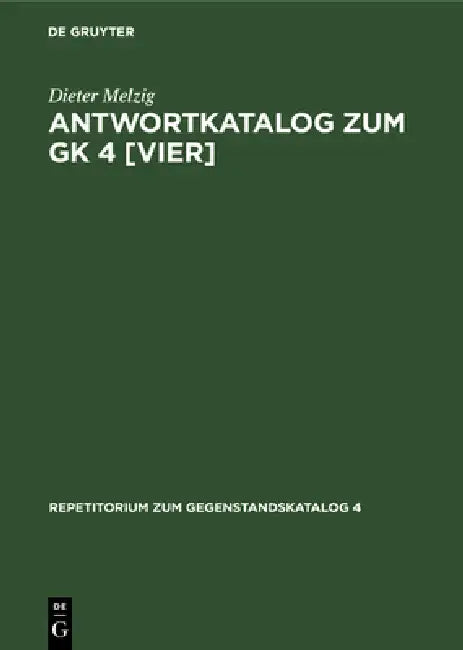 Antwortkatalog Zum Gk 4 [Vier]: Leitsymptome Und Diagnostische Methoden in Der Medizin by Dieter Melzig, Wolfgang Dittmar