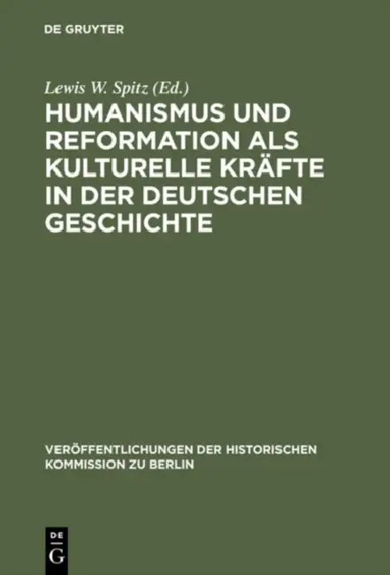 Humanismus und Reformation als kulturelle Kräfte in der deutschen Geschichte by Lewis W. Spitz, Otto Büsch