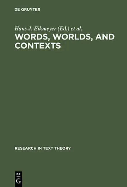Words, Worlds, and Contexts by Hans J. Eikmeyer