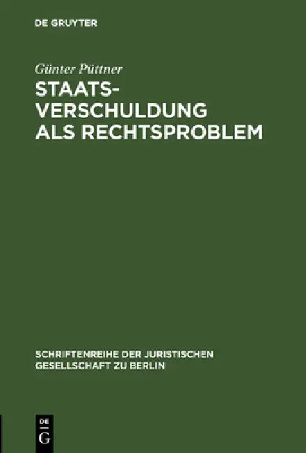 Staatsverschuldung als Rechtsproblem by Günter Püttner