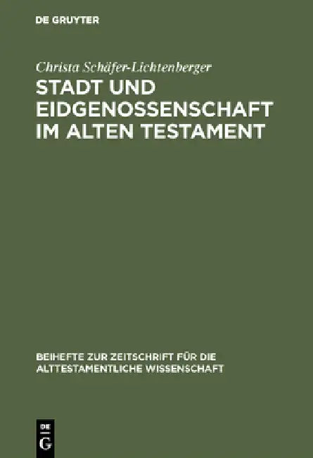 Stadt Und Eidgenossenschaft Im Alten Testament: Eine Auseinandersetzung Mit Max Webers Studie »Das Antike Judentum« by Christa Schäfer-Lichtenberger