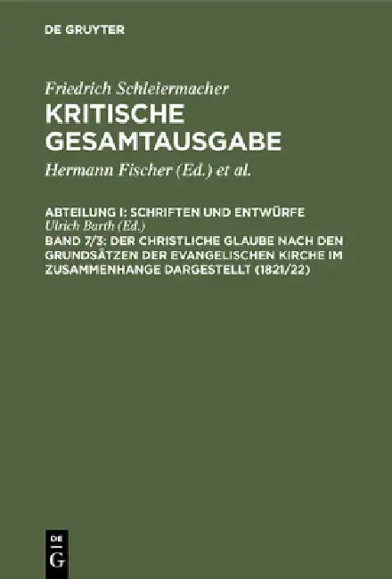 Der christliche Glaube nach den Grundsätzen der evangelischen Kirche im Zusammenhange dargestellt (1821/22) by Ulrich Barth, Hayo Gerdes, Hermann Peiter