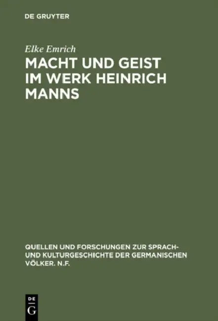 Macht und Geist im Werk Heinrich Manns by Elke Emrich