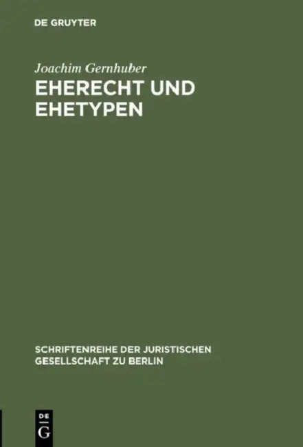 Eherecht und Ehetypen by Joachim Gernhuber