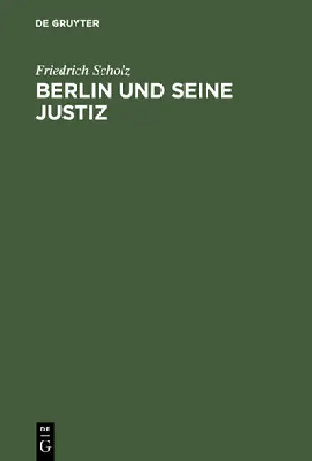 Berlin und seine Justiz by Friedrich Scholz
