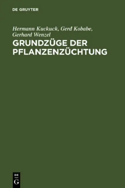 Grundzüge Der Pflanzenzüchtung by Hermann Kuckuck, Gerd Kobabe, Gerhard Wenzel