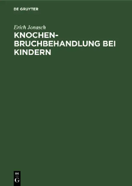Knochenbruchbehandlung bei Kindern by Erich Jonasch