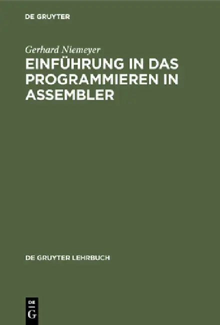 Einführung in das Programmieren in ASSEMBLER by Gerhard Niemeyer