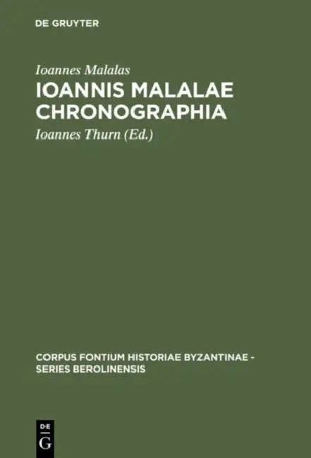 Ioannis Malalae Chronographia by Ioannes Malalas, Ioannes Thurn