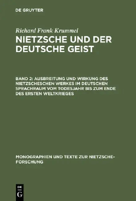 Ausbreitung Und Wirkung Des Nietzscheschen Werkes Im Deutschen Sprachraum Vom Todesjahr Bis Zum Ende Des Ersten Weltkrieges: Ein Schrifttumsverzeichni by Richard Frank Krummel, Evelyn S. Krummel