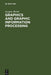 Graphics and Graphic Information Processing by Jacques Bertin, William J. Berg, Paul Scott
