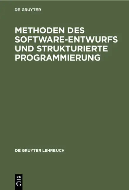 Methoden Des Software-Entwurfs Und Strukturierte Programmierung by No Contributor