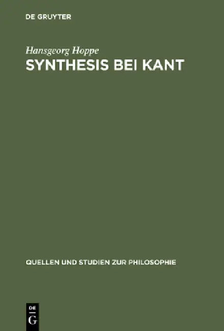Synthesis Bei Kant: Das Problem Der Verbindung Von Vorstellungen Und Ihrer Gegenstandsbeziehungen in Der Kritik Der Reinen Vernunft by Hansgeorg Hoppe