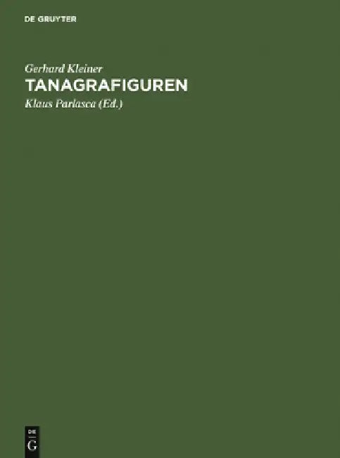 Tanagrafiguren by Gerhard Kleiner, Klaus Parlasca, Andreas Linfert
