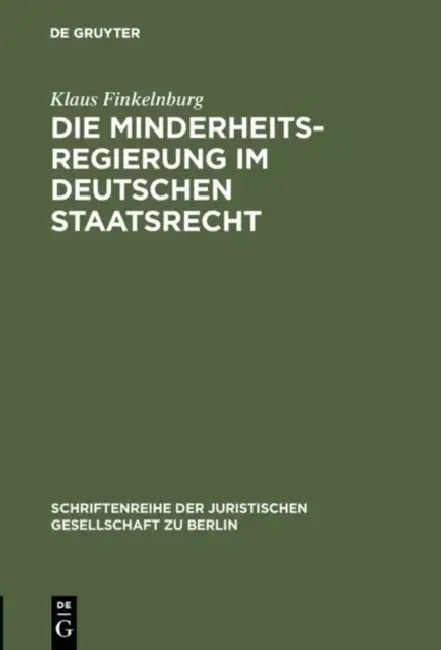 Die Minderheitsregierung im deutschen Staatsrecht by Klaus Finkelnburg