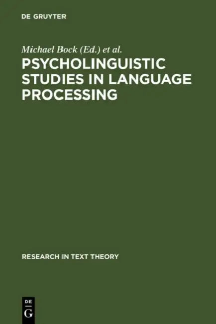 Psycholinguistic Studies in Language Processing by Michael Bock, Gert Rickheit