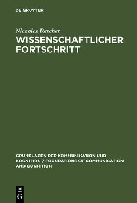 Wissenschaftlicher Fortschritt: Eine Studie Über Die Ökonomie Der Forschung by Nicholas Rescher, Gerhard Schäffner