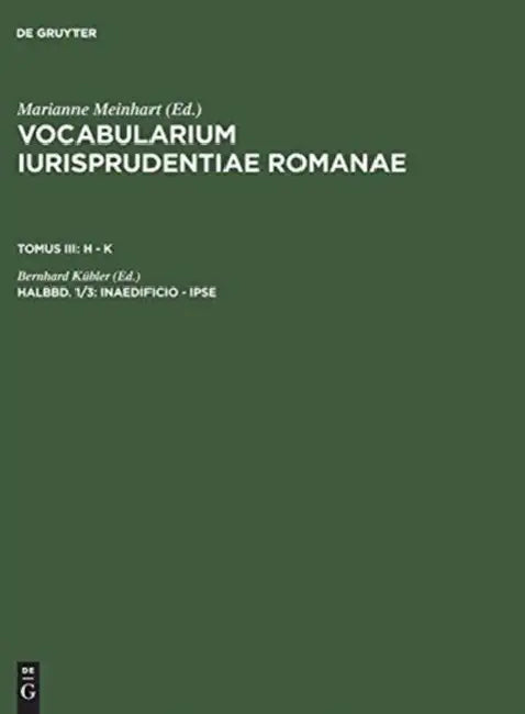 Vocabularium iurisprudentiae Romanae, Halbbd. 1/3, inaedificio - ipse by Bernhard Kübler