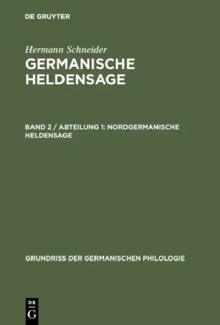 Germanische Heldensage, Band 2 / Abteilung 1, Nordgermanische Heldensage by Hermann Schneider