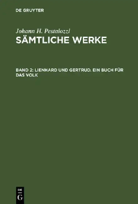 Sämtliche Werke, Band 2, Lienhard und Gertrud. Ein Buch für das Volk by Gotthilf Stecher