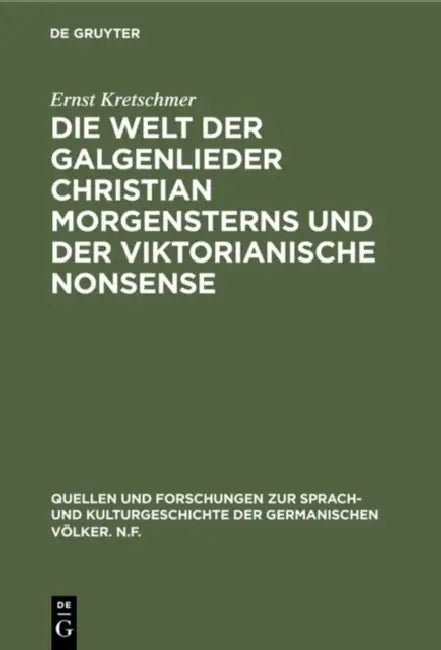 Die Welt Der Galgenlieder Christian Morgensterns Und Der Viktorianische Nonsense by Ernst Kretschmer