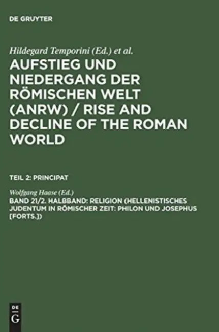 Religion (Hellenistisches Judentum in Romischer Zeit: Philon Und Josephus [Forts.]) by Wolfgang Haase