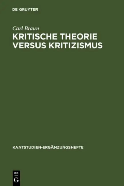 Kritische Theorie versus Kritizismus by Carl Braun, Gerhard Funke, Joachim Kopper