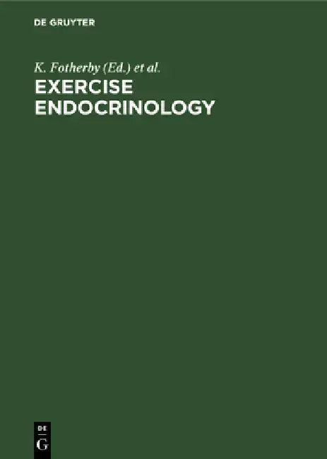 Exercise Endocrinology by K. Fotherby, S. B. Pal
