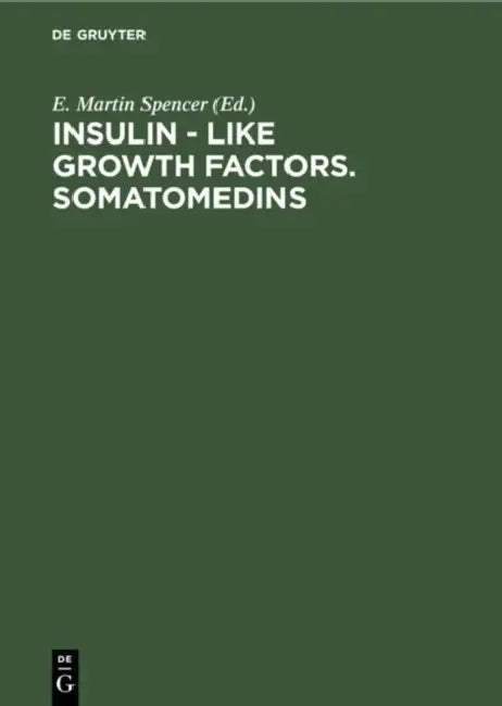 Insulin - Like Growth Factors. Somatomedins: Basic Chemistry, Biology and Clinical Importance. Proceedings of a Symposium on Insulin-Like Growth Facto by E. Martin Spencer