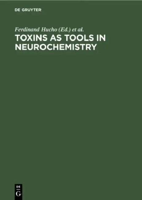 Toxins as Tools in Neurochemistry: Proceedings of the Symposium Berlin (West), March 22-24, 1983 by Ferdinand Hucho, Yuri A. Ovchinnikov
