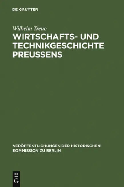 Wirtschafts- Und Technikgeschichte Preußens by Wilhelm Treue