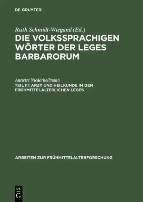 Arzt und Heilkunde in den frühmittelalterlichen Leges by Annette Niederhellmann
