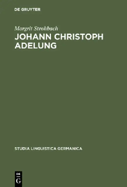 Johann Christoph Adelung by Margrit Strohbach