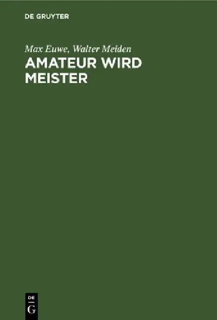 Amateur Wird Meister by Max Euwe, Walter Meiden