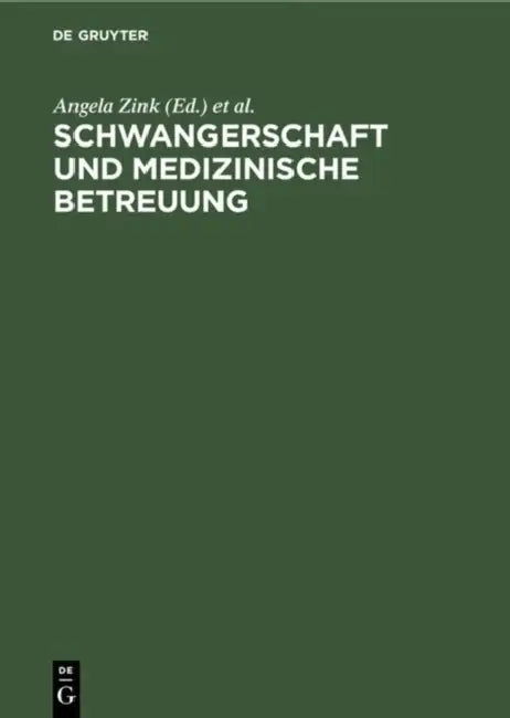 Schwangerschaft und medizinische Betreuung by Angela Zink, Konrad W. Tietze, Johannes Korporal