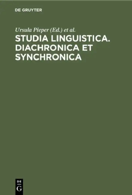 Studia Linguistica. Diachronica et Synchronica by Ursula Pieper, Gerhard Stickel