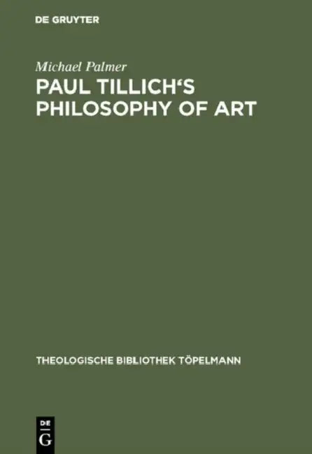 Paul Tillich's Philosophy of Art by Michael Palmer